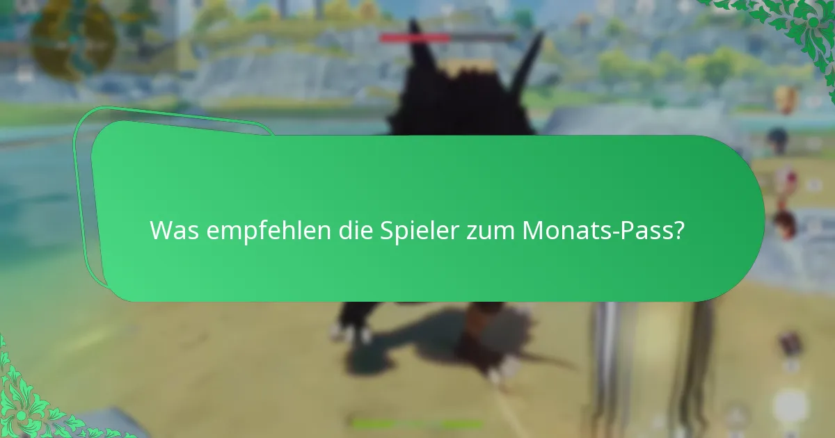 Wie können Spieler den Wert des Monats-Passes maximieren?