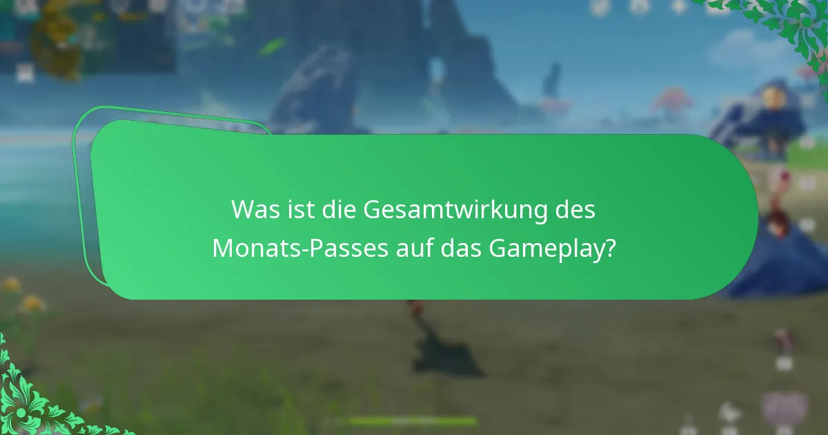 Welche Synergien bestehen zwischen dem Monats-Pass und anderen Spielmerkmalen?