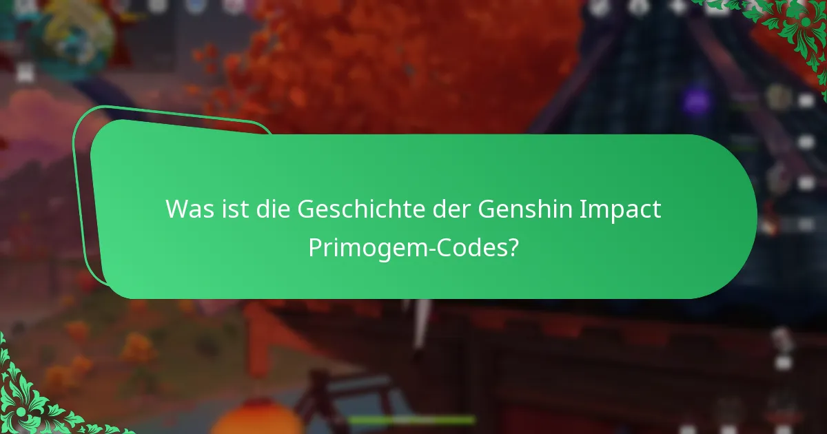 Wie kann ich die Gültigkeit von Genshin Impact Primogem-Codes überprüfen?