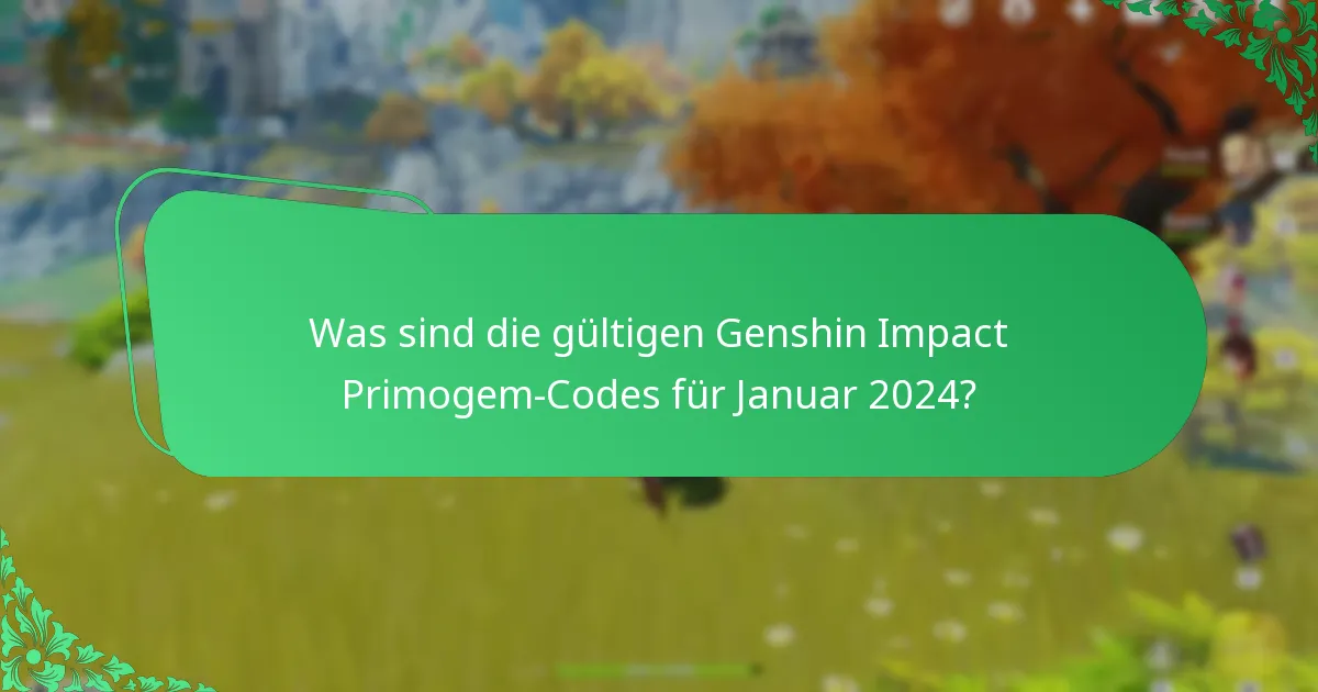 Was sind die gültigen Genshin Impact Primogem-Codes für März 2024?