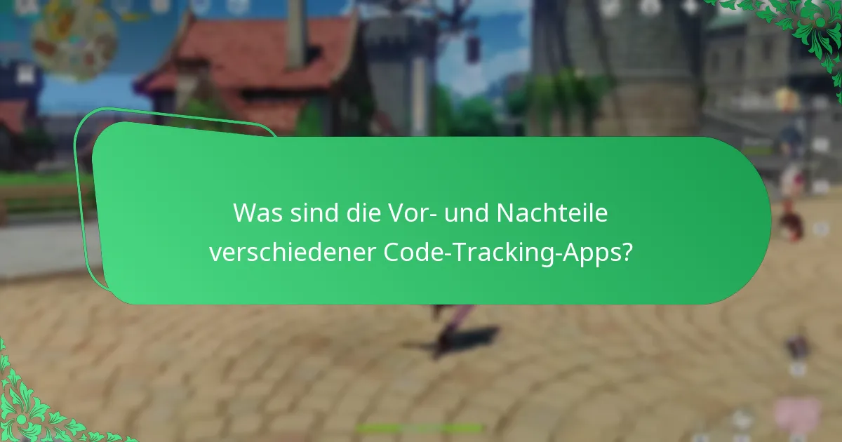 Welche Code-Tracking-Apps sind am besten für Genshin Impact?