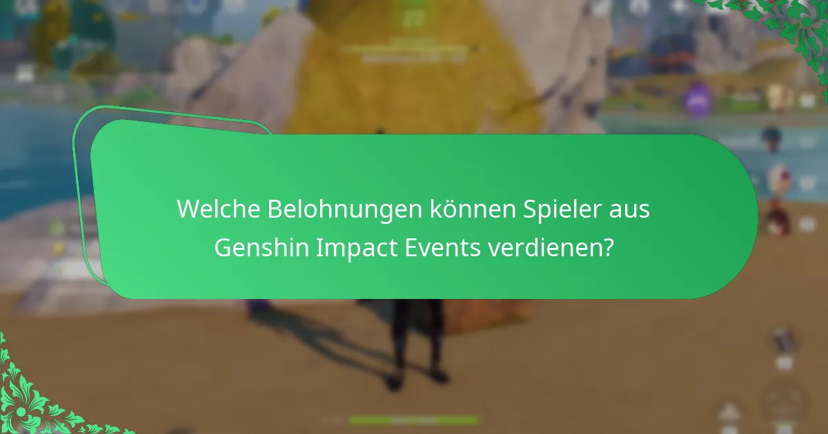Welche Genshin Impact Events sind bei der Community beliebt?