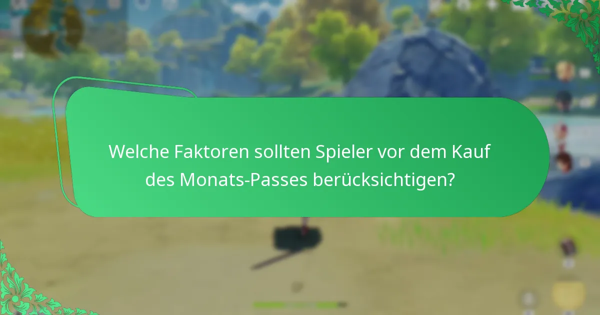 Welche Faktoren sollten Spieler vor dem Kauf des Monats-Passes berücksichtigen?