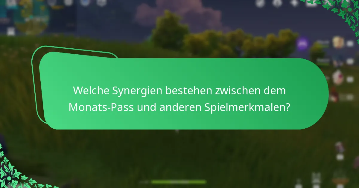 Was ist die Gesamtwirkung des Monats-Passes auf das Gameplay?